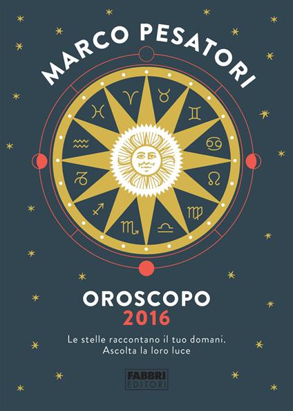 Oroscopo 2016 - Marco Pesatori - copertina