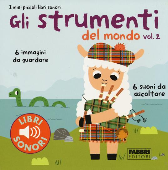 Gli strumenti del mondo. I miei piccoli libri sonori. Vol. 2 - Paule Du Bouchet,Marion Billet - copertina