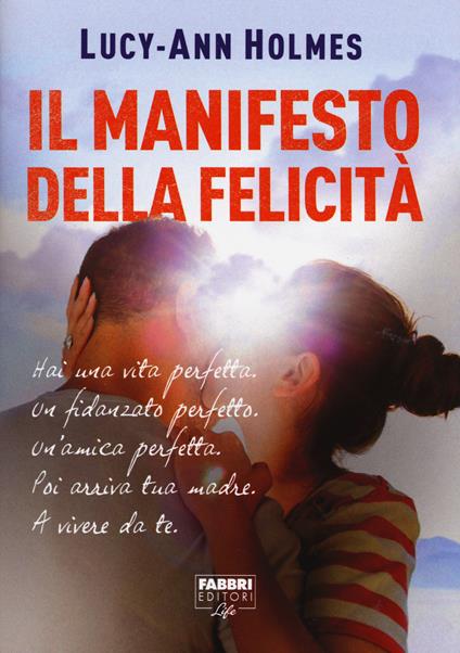 Il manifesto della felicità - Lycy A. Holmes - copertina