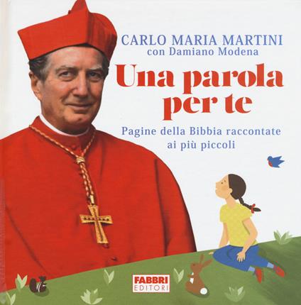 Una parola per te. Pagine della Bibbia raccontate ai più piccoli. Ediz. illustrata - Carlo Maria Martini - copertina