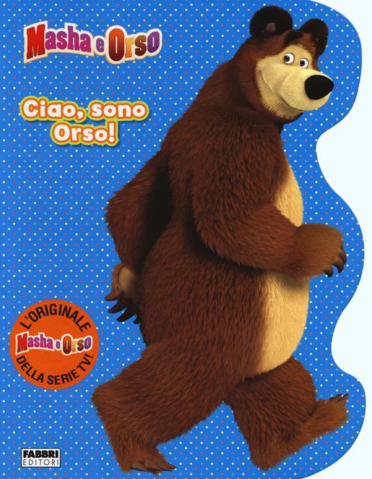 Ciao, sono Orso! Masha e Orso. Ediz. illustrata - Rita Coco - copertina