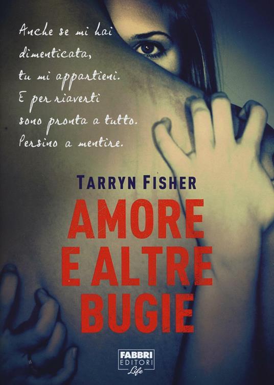 Amore e altre bugie - Tarryn Fisher - copertina