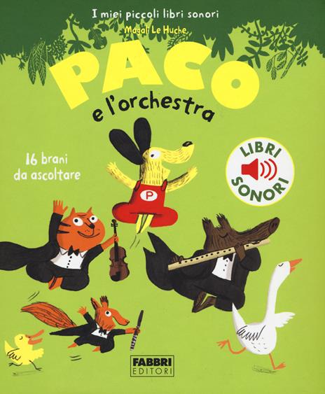 Paco e l'orchestra. Ediz. illustrata - Magali Le Huche - copertina