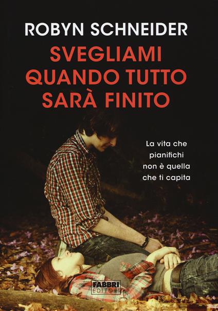 Svegliami quando tutto sarà finito - Robyn Schhneider - copertina