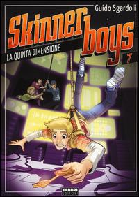 La quinta dimensione. Skinner boys. Vol. 7 - Guido Sgardoli - copertina