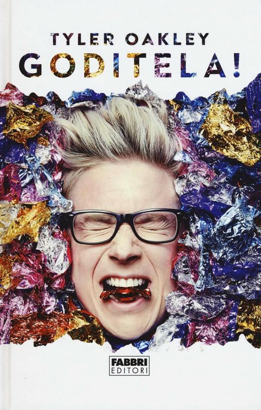 Goditela! Ediz. illustrata - Tyler Oakley - copertina