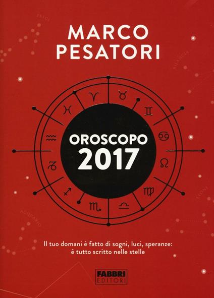 Oroscopo 2017 - Marco Pesatori - copertina