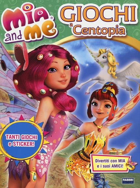 Giochi a Centopia. Mia and me. Con adesivi. Ediz. illustrata - copertina