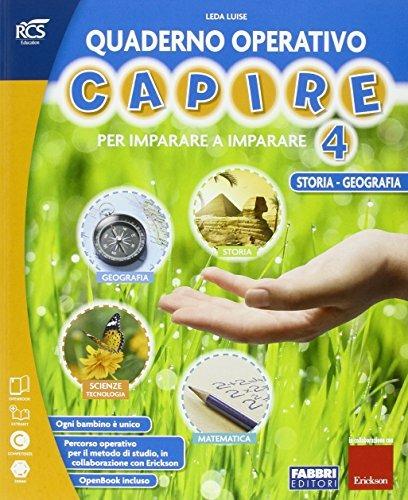 Capire. Vol. unico. Quaderno antropologico-Quaderno scientifico-Atlante. Per la 4ª classe elementare. Con e-book. Con espansione online - Luise Leda,Luisa Bordin,Eliana Guzzo - 4
