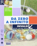 Da zero a infinito INVALSI. Prove svolte, prove guidate, simulazoni. Per la Scuola media