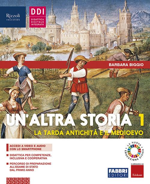 Un'altra storia. Con Osservo imparo, Storia antica. Per la Scuola media. Con e-book. Con espansione online. Vol. 1: con osservo imparo, storia antica, pandemia:unnevento globale. - Barbara Biggio - copertina