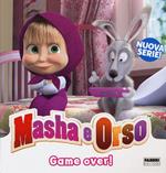Game over! Masha & Orso. Ediz. a colori