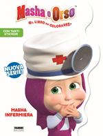 Masha infermiera. Masha e Orso. Libro gioco. Ediz. a colori