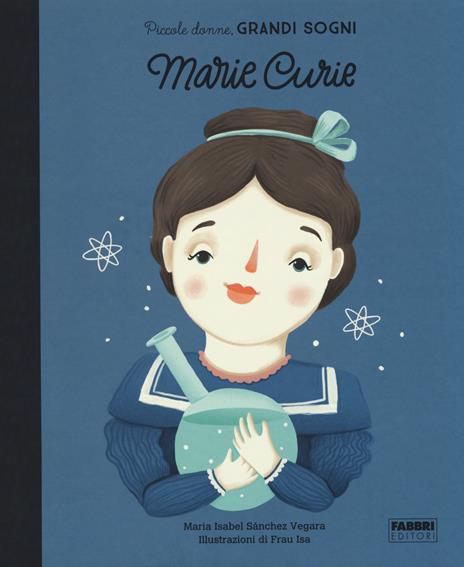 Marie Curie. Piccole donne, grandi sogni - Maria Isabel Sánchez Vegara - copertina