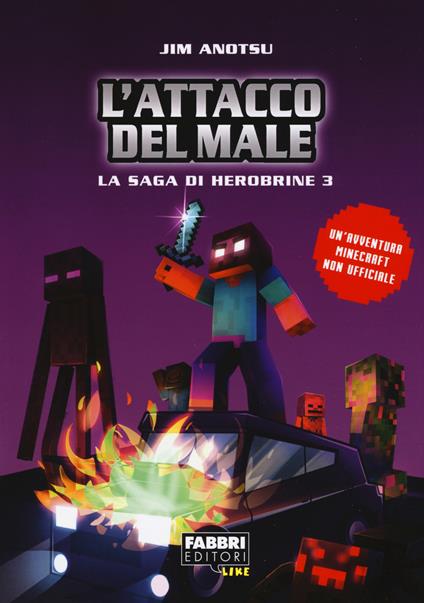 L'attacco del male. La saga di Herobrine. Vol. 3 - Jim Anotsu - copertina