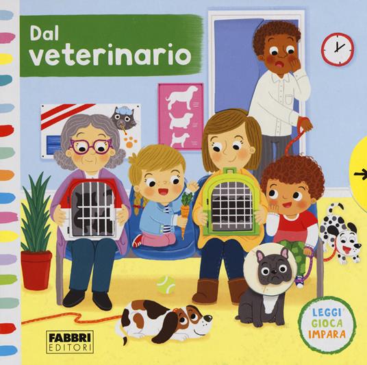 Dal veterinario. Leggi, gioca, impara. Ediz. a colori - Louise Forshaw - copertina