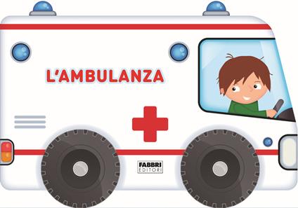 L'ambulanza. I libri con le ruote. Ediz. a colori - copertina