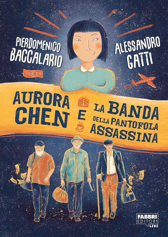 Aurora Chen e la banda della pantofola assassina - Pierdomenico Baccalario,Alessandro Gatti - copertina