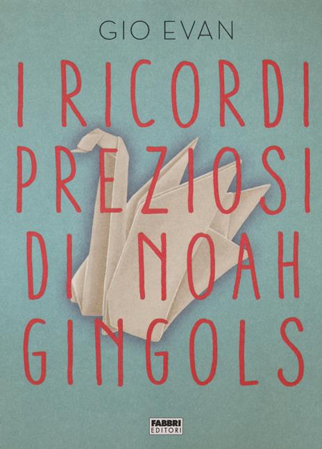 I ricordi preziosi di Noah Gingols - Gio Evan - copertina