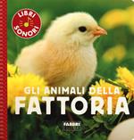 Gli animali della fattoria. Ediz. a colori