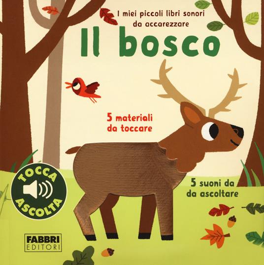 Il bosco. I miei piccoli libri sonori da accarezzare. Ediz. a colori - Marion Billet - copertina