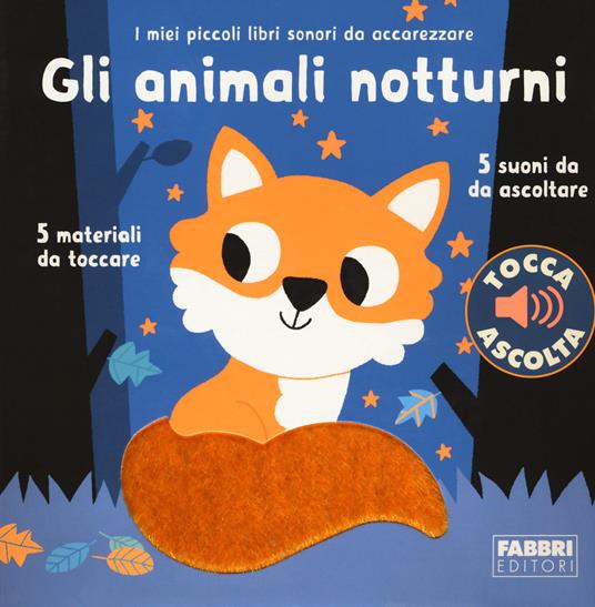 Gli animali notturni. I miei piccoli libri sonori da accarezzare. Ediz. a colori - Marion Billet - copertina