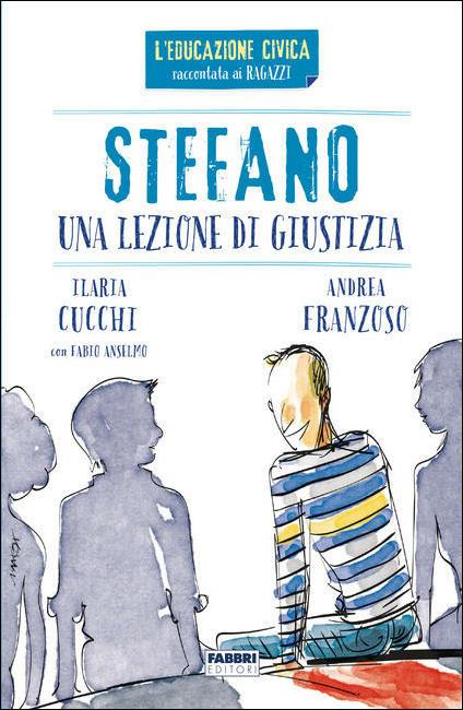 Stefano. Una lezione di giustizia - Ilaria Cucchi,Andrea Franzoso - copertina