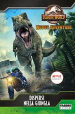 Dispersi nella giungla. Jurassic World. Nuove avventure