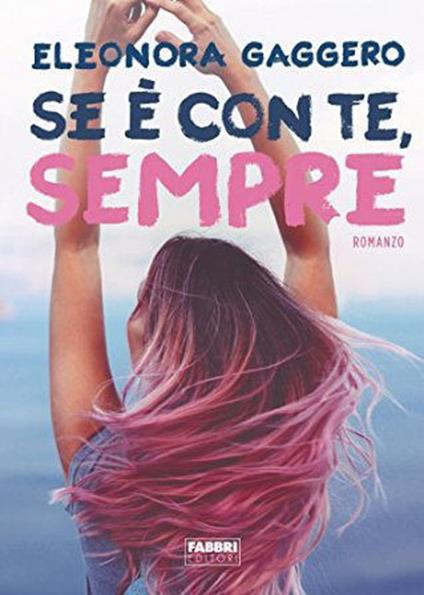 Se è con te, sempre - Eleonora Gaggero - copertina