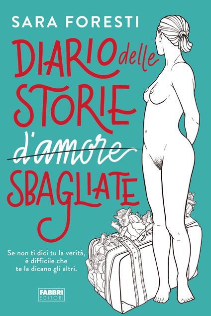 Diario delle storie d'amore sbagliate - Sara Foresti - copertina