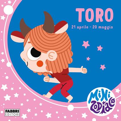 Toro. Minizodiaco. Ediz. a colori - Chiara Giusti,Marta Sorte - copertina