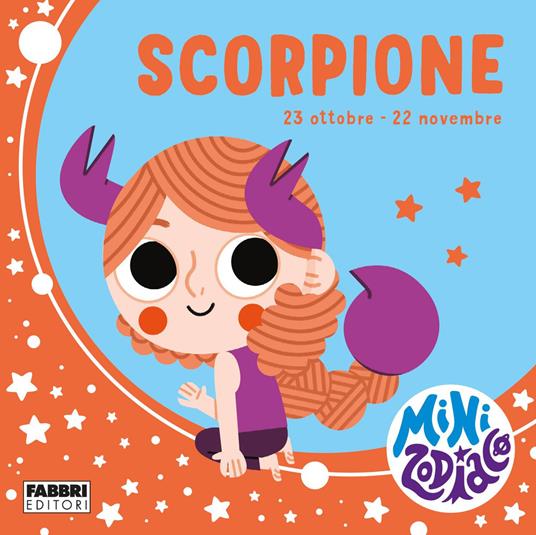 Scorpione. Minizodiaco. Ediz. a colori - Chiara Giusti,Marta Sorte - copertina