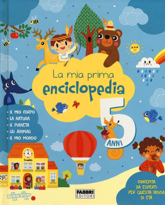 La mia prima enciclopedia. 5 anni. Ediz. a colori - Lucile Ahrweiller - copertina