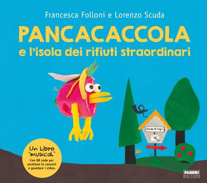 Pancacaccola e l'isola dei rifiuti straordinari. Ediz. a colori. Con QR Code - Francesca Folloni,Lorenzo Scuda - copertina