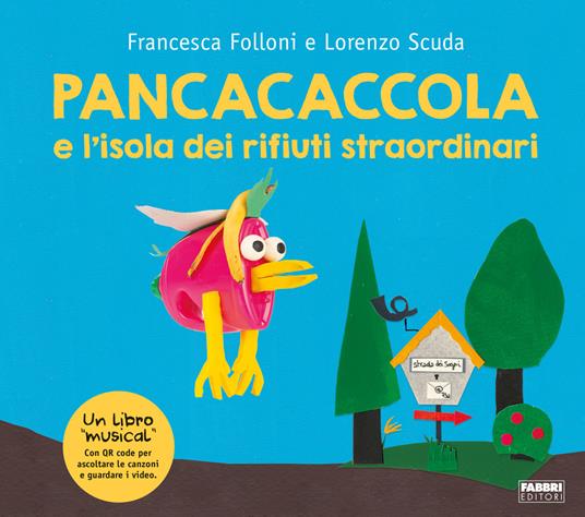 Pancacaccola e l'isola dei rifiuti straordinari. Ediz. a colori. Con QR Code - Francesca Folloni,Lorenzo Scuda - copertina