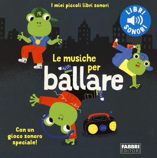 Le musiche per ballare. I miei piccoli libri sonori. Ediz. a colori - Paule Du Bouchet - copertina