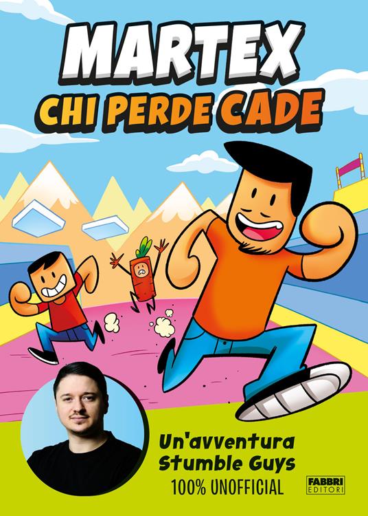 Chi perde cade. Un'avventura in Stumble Guys 100% unofficial - MarteX - copertina