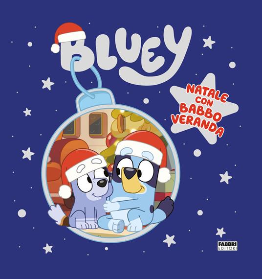 Natale con Babbo Veranda. Bluey. Ediz. a colori - copertina