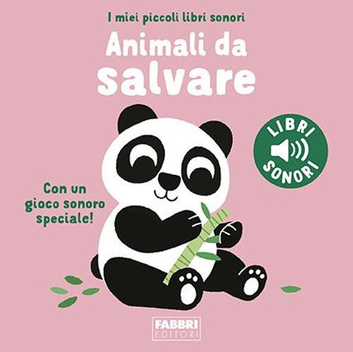 Animali da salvare. I miei piccoli libri sonori. Ediz. a colori - Marion Billet - copertina
