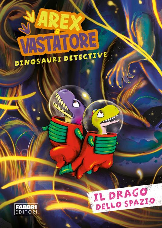 Il drago dello spazio. Arex e Vastatore, dinosauri detective - copertina