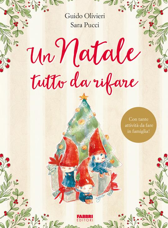 Un Natale tutto da rifare. Ediz. a colori - Guido Olivieri,Sara Pucci - copertina