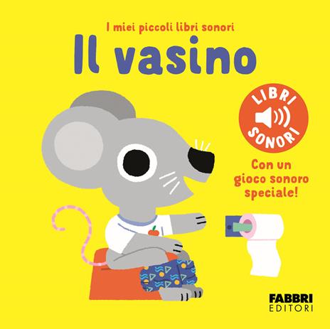Il vasino. I miei piccoli libri sonori. Ediz. a colori - Marion Billet - copertina