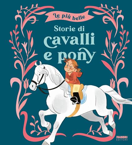Le più belle storie di cavalli e pony. Ediz. a colori - copertina
