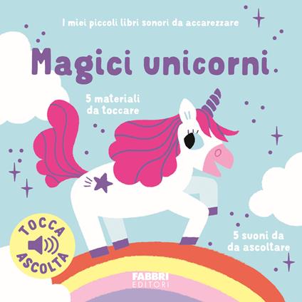 Magici unicorni. I miei piccoli libri sonori da accarezzare. Ediz. a colori - Marion Billet - copertina