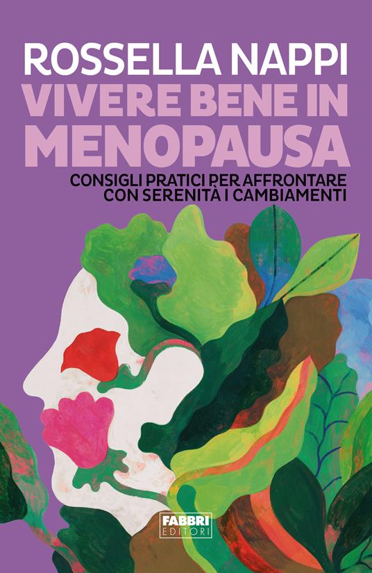 Vivere bene in menopausa. Consigli pratici per affrontare con serenità i cambiamenti - Rossella Nappi - copertina