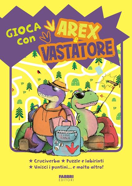 Gioca con Arex e Vastatore. Cruciverba, puzzle e labirinti, unisci i puntini... e molto altro! - copertina