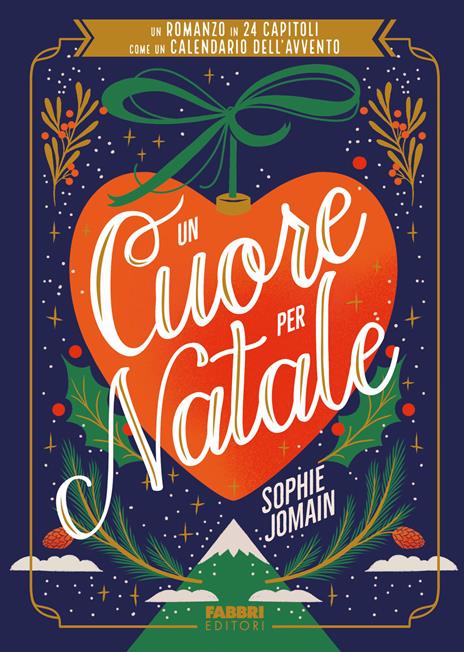 Un cuore per Natale. Un romanzo in 24 capitoli come un calendario dell'Avvento - Sophie Jomain - copertina