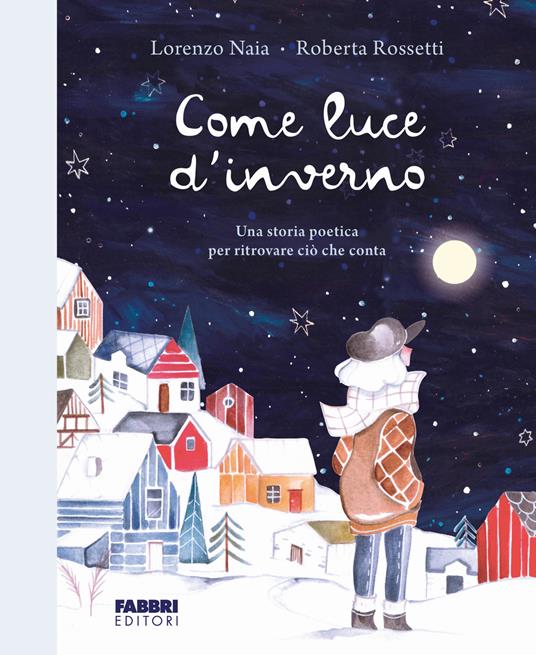 Come luce d'inverno. Ediz. a colori - Lorenzo Naia - copertina
