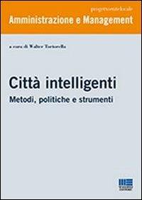 Città intelligenti. Metodi, politiche e strumenti - Walter Tortorella - copertina