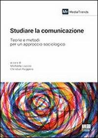 Studiare la comunicazione - Christian Ruggiero,Michaela Liuccio - copertina